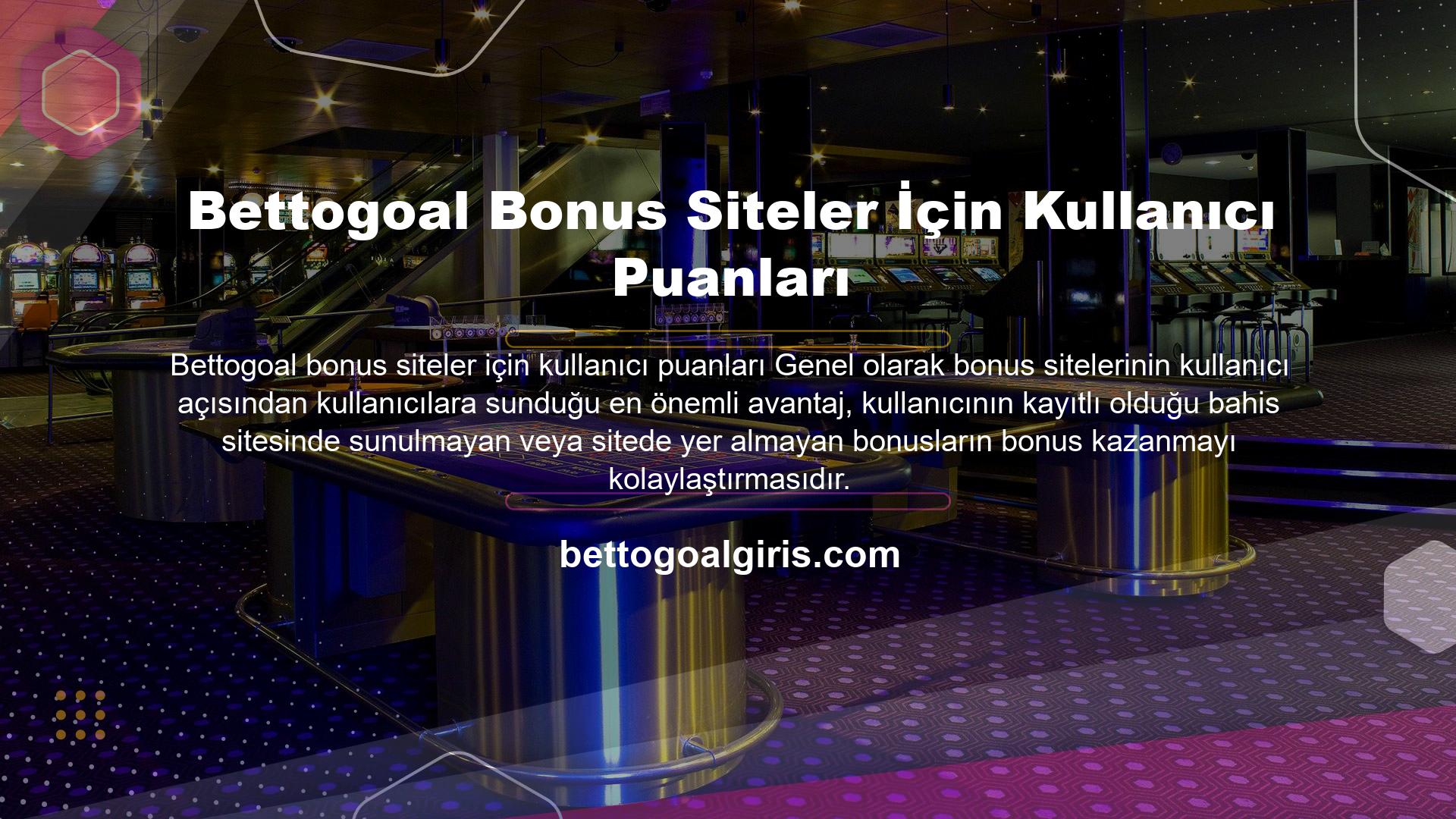 Bettogoal Bonus Siteler İçin Kullanıcı Puanları
Bonus sitelerinde olduğu gibi, ücretsiz bahisler bettogoal bonus siteler için kullanıcı puanları önemlidir