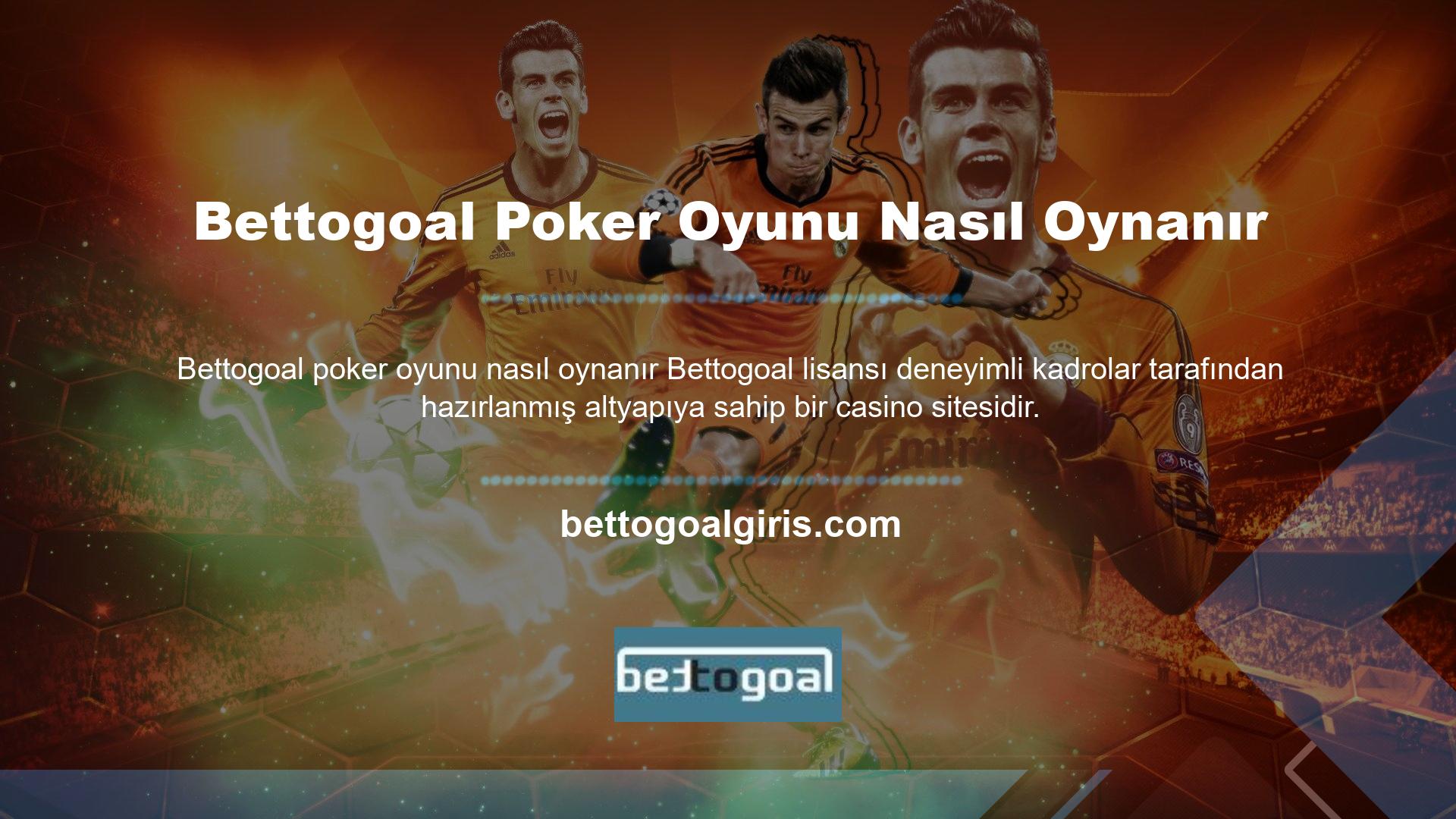 Bettogoal poker oyunu nasıl oynanır Bettogoal bahis sitesi diğer bahis sitelerinden farklı olarak bu oyunu tüm oyun tutkunlarına her alanda üstünlük sağlamaları için sunmaktadır